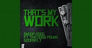 That's My Work (feat. Tha Dogg Pound, Soopafly)