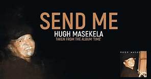 Hugh Masekela - Send Me (Official Audio)