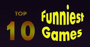 Top 10 Funny Games Online - Top 10 Funniest Games