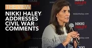 Nikki Haley Addresses Civil War Comments | The View