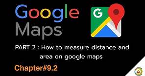 Google Maps: How to measure distance and area on google maps [EN]