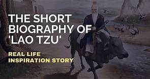 THE SHORT BIOGRAPHY OF 'LAO TZU'