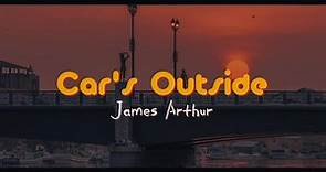 Car's Outside - James Arthur ⎮⎮ [ Slowed + Reverb ] ⎋ Lyrics ✓