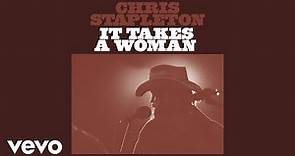 Chris Stapleton - It Takes A Woman (Official Audio)