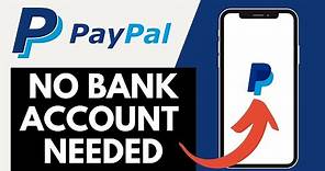 How To Set Up PayPal Account Without Bank Account And Get Paid