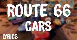 Cars - Route 66 (Lyrics)