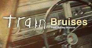 Train - Bruises (feat. Ashley Monroe)