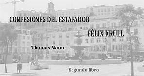 Confesiones del estafador Félix Krull. Thomas Mann. Segundo libro. VOZ HUMANA