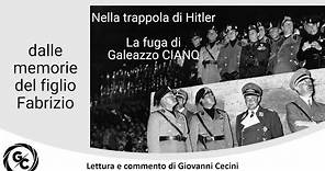 Nella trappola di Hitler - La fuga di Galeazzo CIANO dalle memorie del figlio Fabrizio