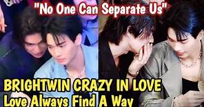 BRIGHTWIN CRAZY IN LOVE | Can't Stay Away From Each Other