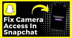 How To Fix Camera Access In Snapchat (Update)