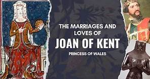 Joan of Kent: Princess of Wales & Fair Maid of Kent