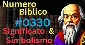 Numero Biblico 0330 Nella Bibbia: Significato e Simbolismo