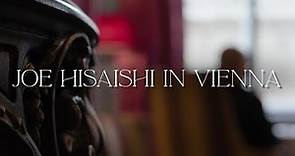 Joe Hisaishi in Vienna Album Trailer