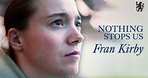 FRAN KIRBY: A Comeback | Nothing Stops Us Documentary | Chelsea Women
