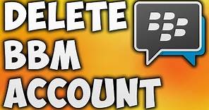 How To Delete BBM Account Permanently - The Easiest Way To Remove or Deactivate BlackBerry ID