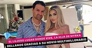 💸 El lujoso lugar donde vive la hija de MYRKA DELLANOS👑 gracias a su novio multimillonario 😱