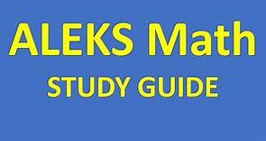 ALEKS Math Placement Test STUDY GUIDE – This Is BETTER!