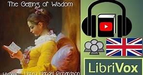The Getting of Wisdom by Henry Handel RICHARDSON read by Various | Full Audio Book
