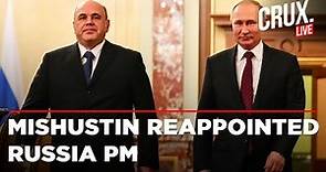 President Putin's Pick Mikhail Mishustin Reappointed As Russia's Prime Minister | Russia Ukraine War