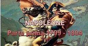 Napoleone - Parte prima: dal 1799 al 1804