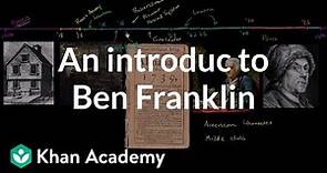 An introduction to Benjamin Franklin | US History | Khan Academy