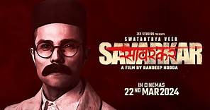 Swatantrya Veer Savarkar | Date Announcement | 22 March | Randeep Hooda | Ankita L | Amit S