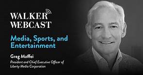Media, Sports, and Entertainment with Greg Maffei, President and CEO of Liberty Media Corporation