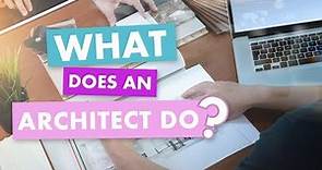 What does an Architect Do?