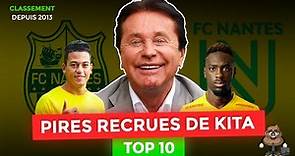 LES PIRES RECRUES DE WALDEMAR KITA AU FC NANTES ! 🔰 (top10)