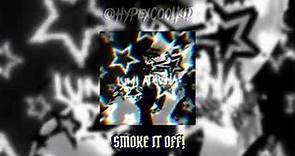 SMOKE IT OFF! ( EXTENDED VERSION)