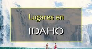 Idaho: Los 10 mejores lugares para visitar en Idaho, Estados Unidos.