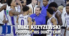 Mike Krzyzewski Is Proud Of His Duke Team