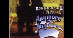 Ronnie Lane and Slim Chance - Anymore For Anymore