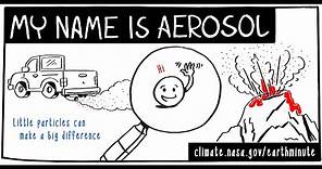 NASA's Earth Minute: My Name is Aerosol