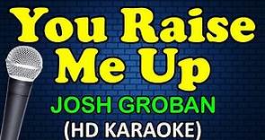 YOU RAISE ME UP - Josh Groban (HD Karaoke)