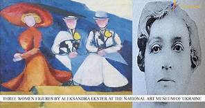 Three women figures by Aleksandra Ekster at the National Art Museum of Ukraine