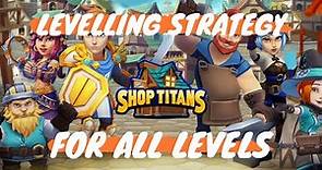 Shop Titans // Levelling Strategy for All Levels