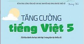 Giáo án, Sách tăng cường tiếng Việt lớp 5 dành cho học sinh dân tộc thiểu số #shorst