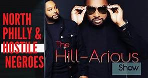 Comedian Malcolm Hill | The Hill- ARIOUS SHOW | North Philly & Angry Negroes!!