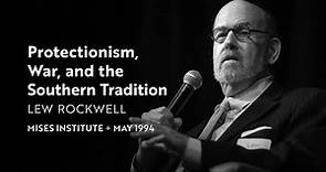 Protectionism, War, and the Southern Tradition | Lew Rockwell (1994)