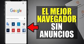 ESTE ES EL MEJOR NAVEGADOR PARA ANDROID SIN MOSTRAR ANUNCIOS | Navegador mejor que chrome para móvil