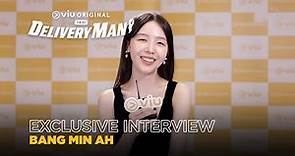 Delivery Man | Exclusive Interview | Bang Min Ah