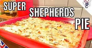 BRITISH FOOD British Cooking Super Shepherds Pie Recipe