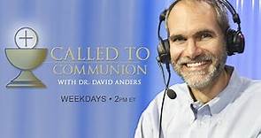 Called to Communion - June 8 , 2023 - with Dr. David Anders