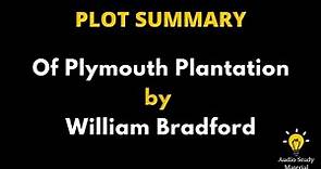 Plot Summary Of Plymouth Plantation By William Bradford. - Lecture, Bradford, On Plymouth Plantation
