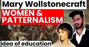Mary Wollstonecraft Ideas on Women | Education | Patriarchy | Modern Political Philosophy
