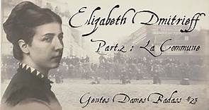 Elizabeth Dmitrieff, Part.2 : la Commune - Gentes Dames Badass #23