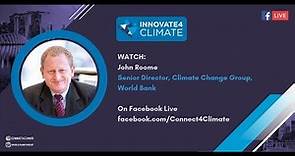 John Roome, Senior Director, Climate Change Group, World Bank – #Innovate4Climate
