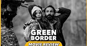 Green Border - Movie Review